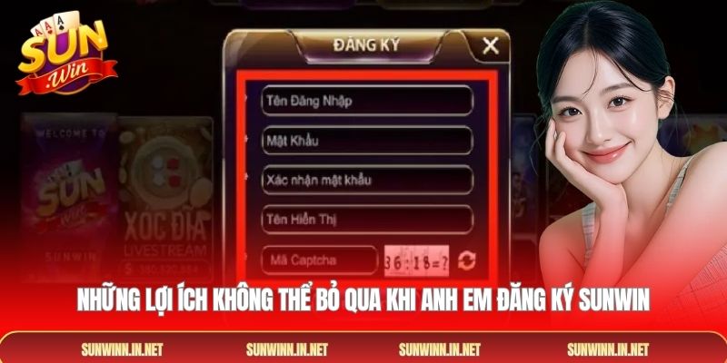 Những lợi ích không thể bỏ qua khi anh em đăng ký SUNWIN