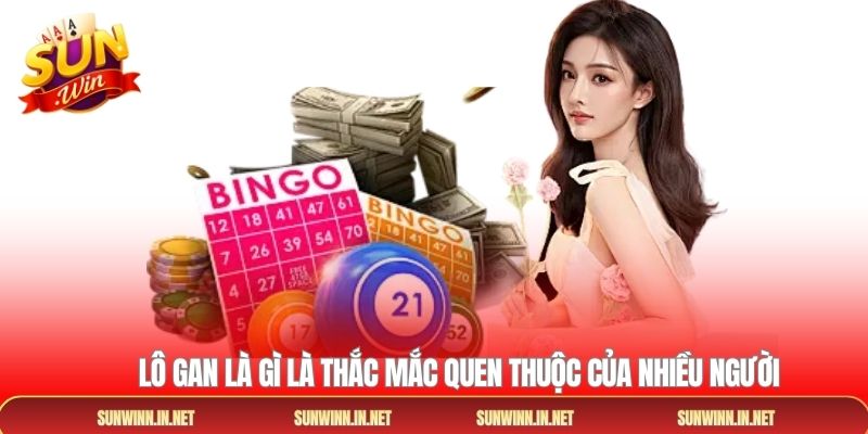 Lô gan là gì là thắc mắc quen thuộc của nhiều người 
