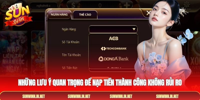 Những lưu ý quan trọng để Nạp tiền thành công không rủi ro