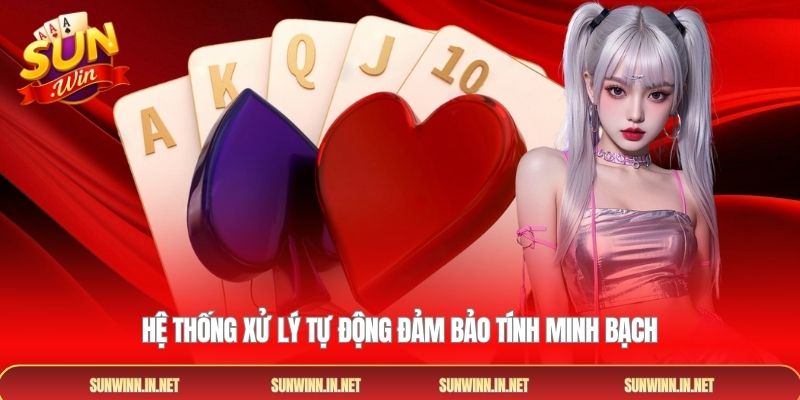 Hệ thống xử lý tự động đảm bảo tính minh bạch