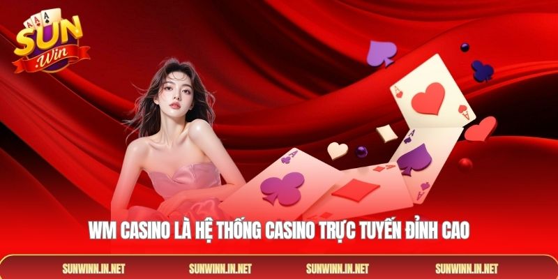 Các trò chơi phổ biến trong wm casino