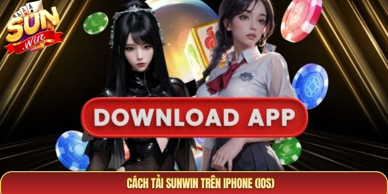 Cách tải Sunwin trên iPhone (iOS)
